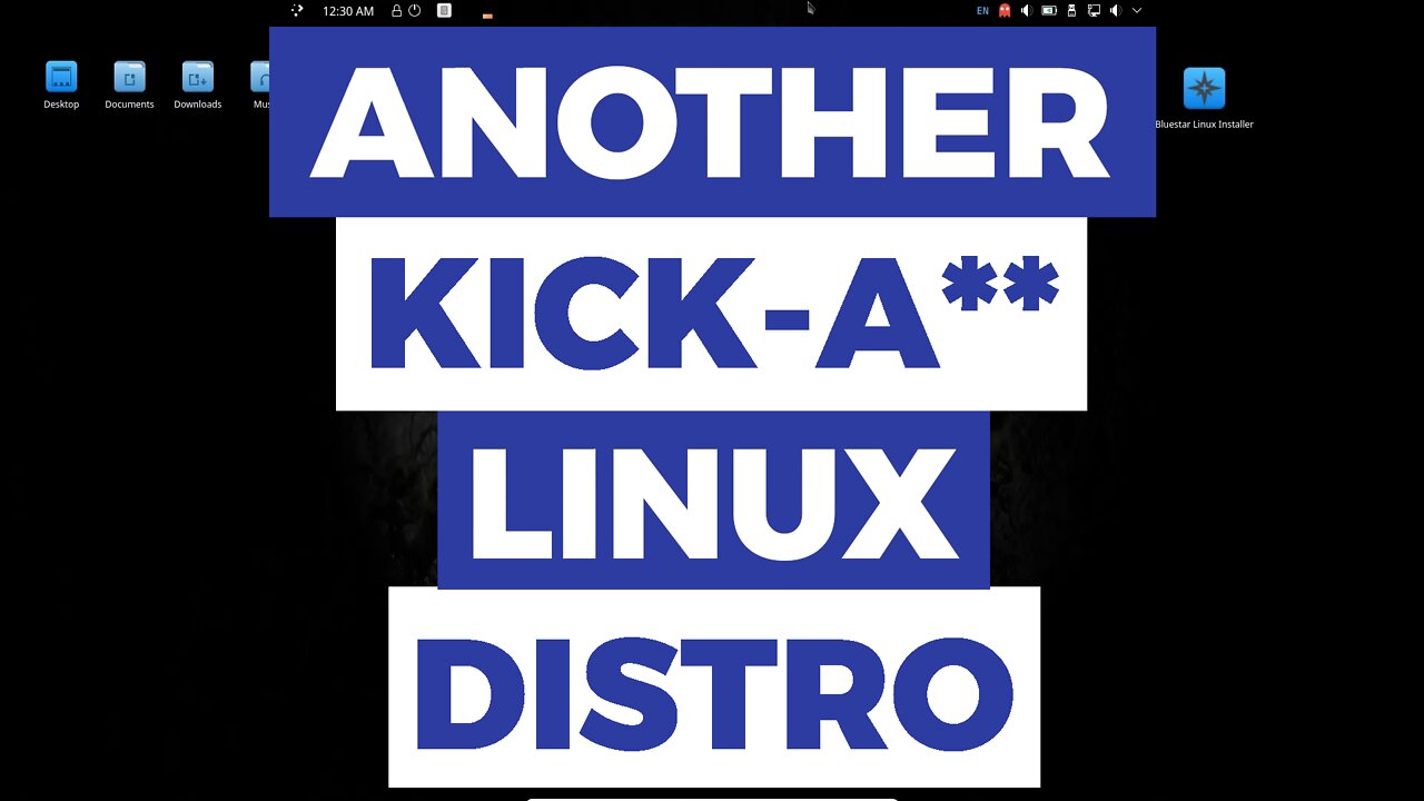 Bluestar Linux - Easy To Use Kick-A** Linux Distro