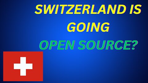 Switzerland going opensource??