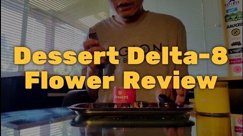 Dessert Delta-8 Flower Review - Good For Beginners