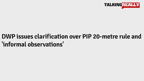 DWP clarify 20-meter rule for PIP | Talking Really Channel