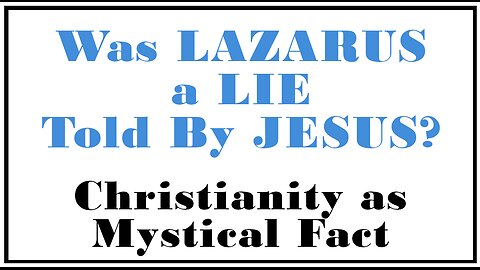 Esoterica: Was LAZARUS A Hoax Jesus Created -Christianity as Mystical Fact