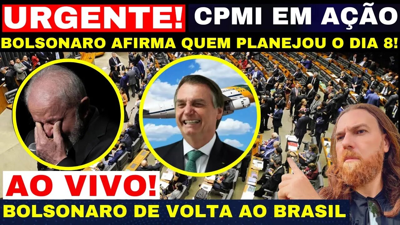 URGENTE! AGORA BOLSONARO FALA QUEM PLANEJOU OS ATOS DO DIA 8 E CPMI EM AÇÃO ESQUERDA DESESPERADA!