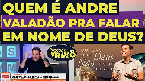 PAULO MATHIAS: QUEM É ANDRE VALADÃO PRA DIZER O QUE DEUS FAZ OU DEIXA DE FAZER?