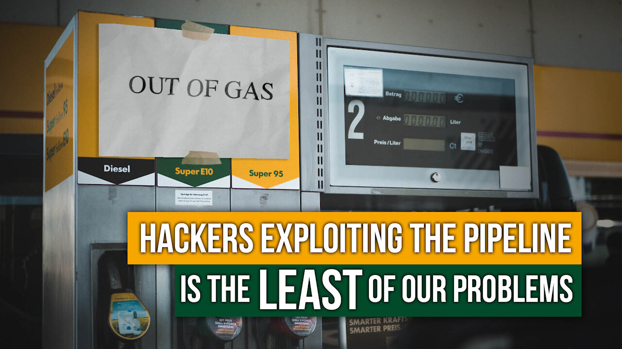 Hackers Exploiting the Pipeline is the Least of our Problems