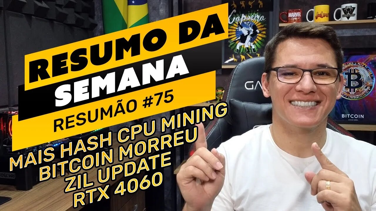 ⛏️🤟🏻RESUMO DA SEMANA #75 | ZIL UPDATE | BITCOIN MORREU | MAIS HASHRATE CPU MINING | RTX 4060