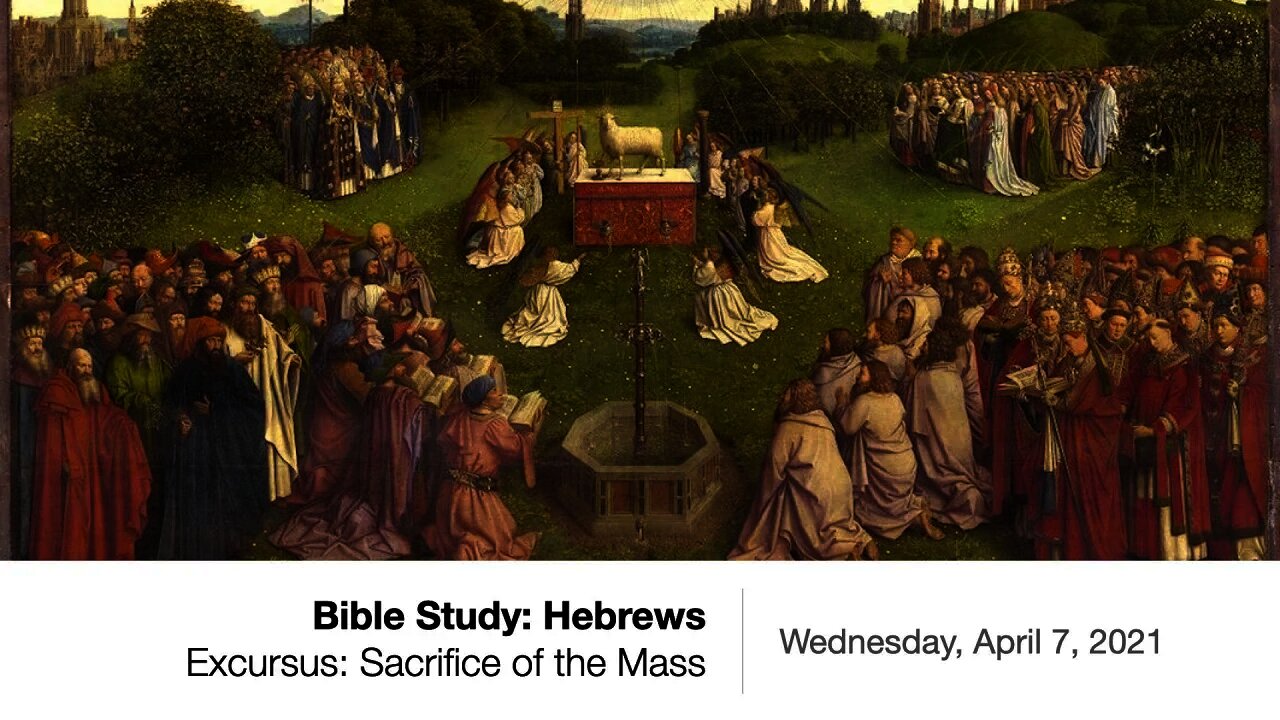 Bible Study: Hebrews -- Excursus: Sacrifice of the Mass