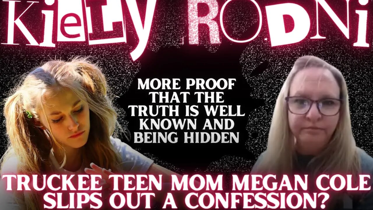 Confessions for Kiely Rodni | Truckee Teen Mom Megan Cole Slips a CONFESSION? Says Life Goes ON...