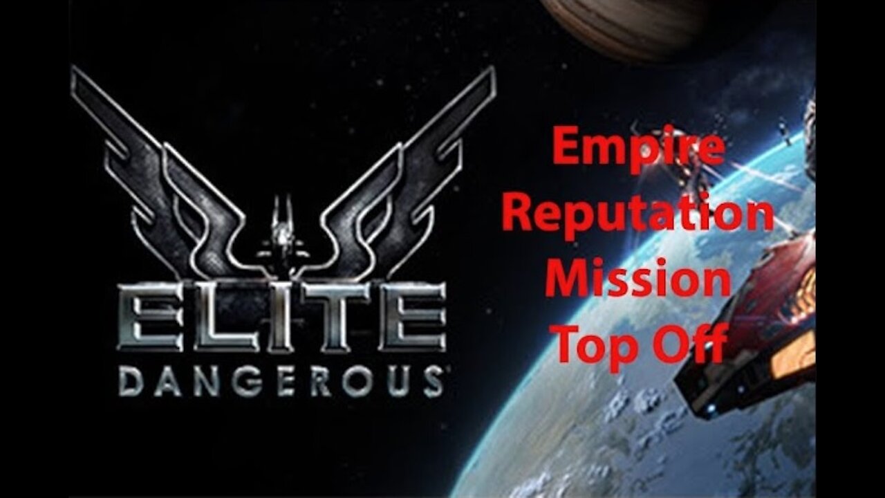 Elite Dangerous: Day To Day Grind - Reputation Top Off - Empire - [00061]