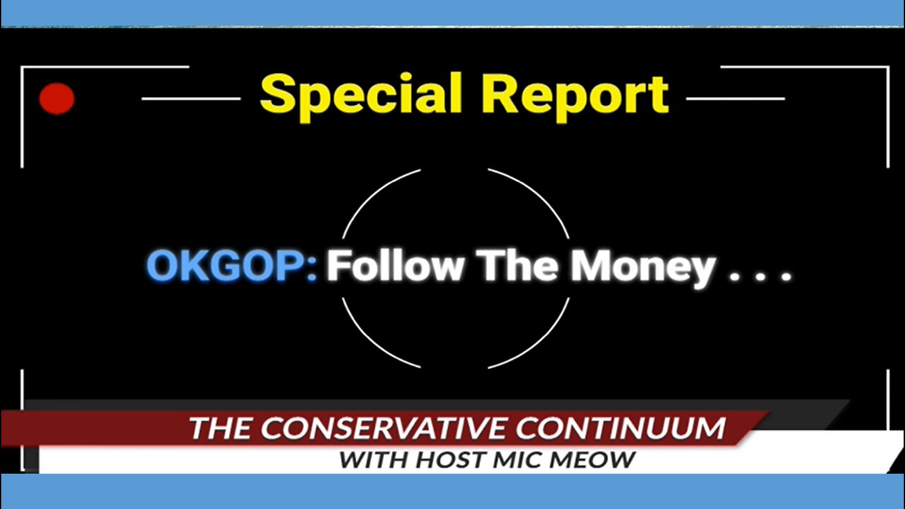 The Conservative Continuum Special Report: "Follow The Money"