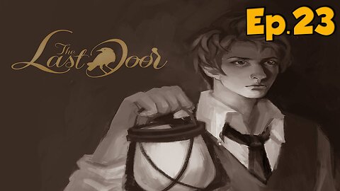 The Last Door[Ep.23]Episode 4- Ancient Shadows -Full Playthrough w/Tailsly
