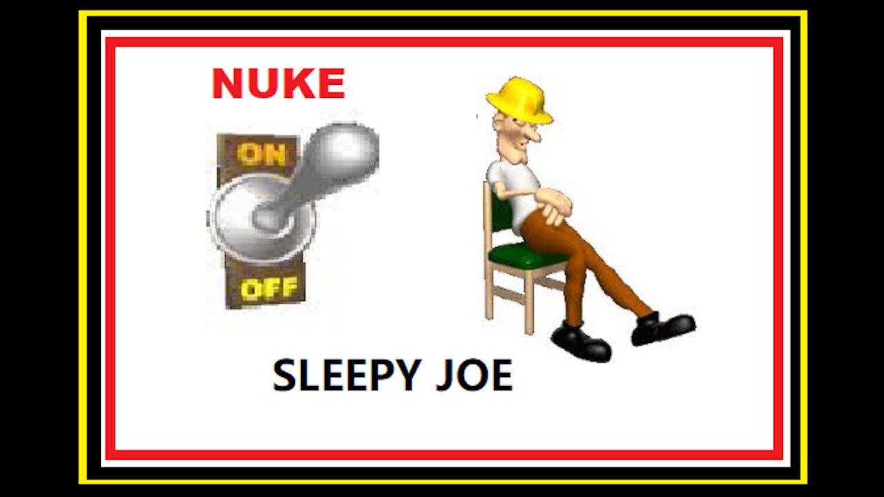 SLEEPY JOE ASLEEP AT THE NUCLEAR SWITCH