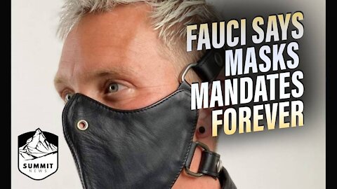 Fauci Says Mask Mandates Could Last Forever