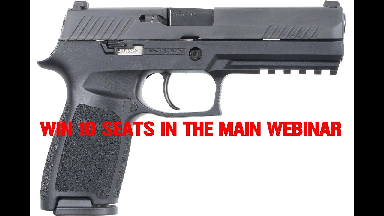 SIG SAUER P320 MINI #1 FOR 10 SEATS IN THE MAIN WEBINAR