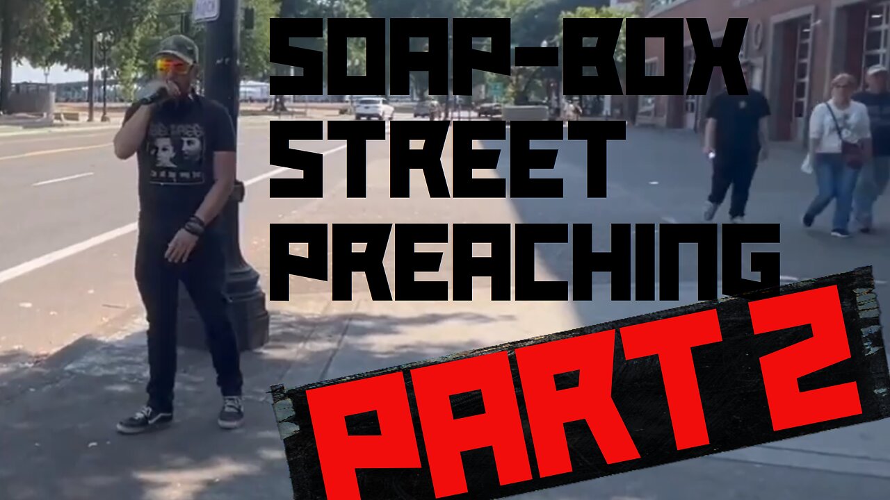 SOAP BOX STREET PREACHING PART 2