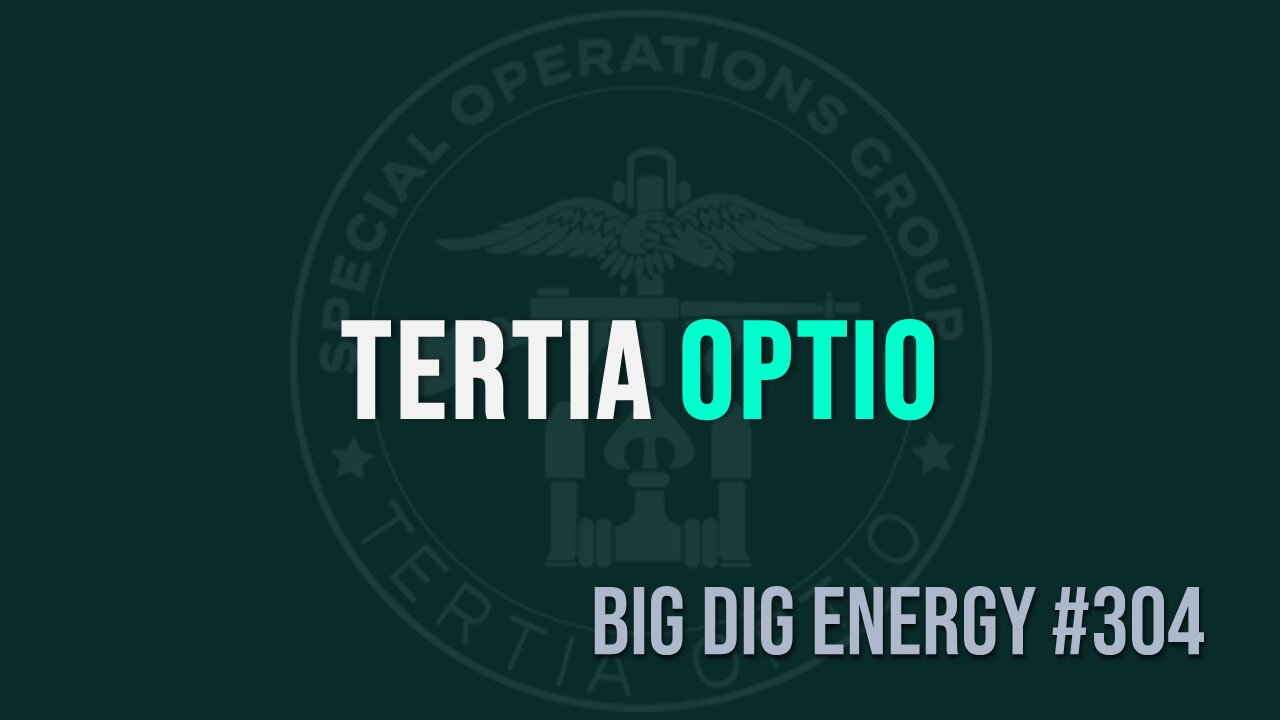 Big Dig Energy 304: Tertia Optio