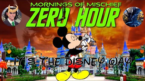 MORNINGS OF MISCHIEF ZEROHOUR - "IT'S THE DISNEY WAY!"