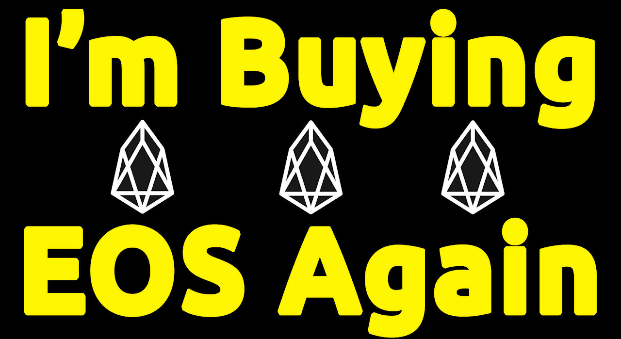 🔵 Why I'm Buying EOS Again