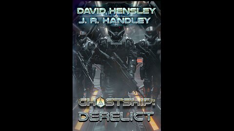 Episode 454: Ghostship Derelict by David Hensley and JR Handley