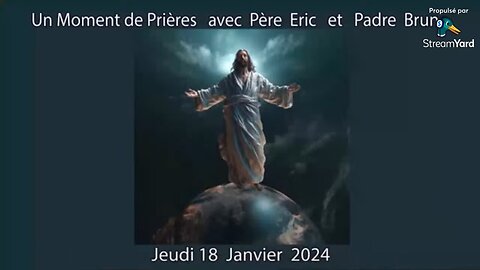 Un Moment de Prières avec Père Eric et Padre Bruno du 18.01.2024 - Vous n'êtes pas seul !