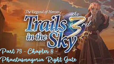 The Legend of Heroes Trails in the Sky the 3rd - Part 73 - Chapter 8 - Phantasmagoria Right Gate