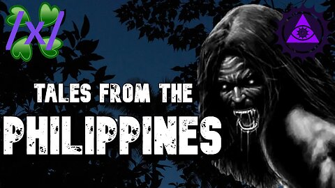 Tales from the Philippines | 4chan /x/ Paranormal Greentext Stories Thread