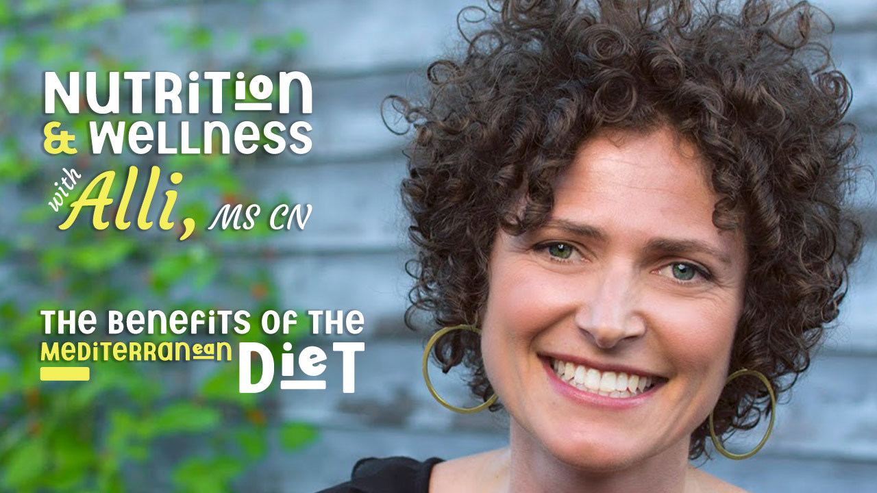 (S5E12) Nutrition & Wellness with Alli, MS, CN - The Mediterranean Diet