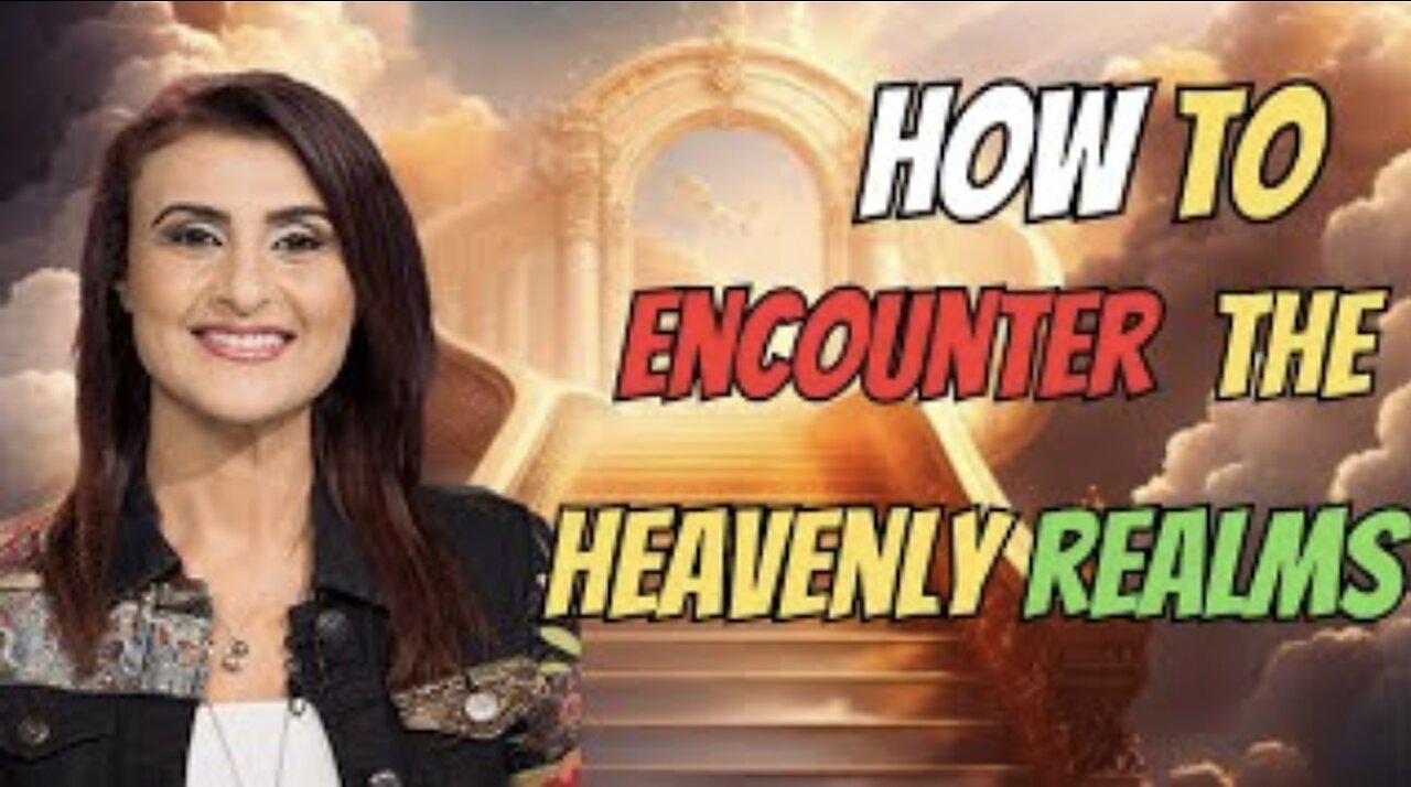 How To Encounter The Heavenly Realms