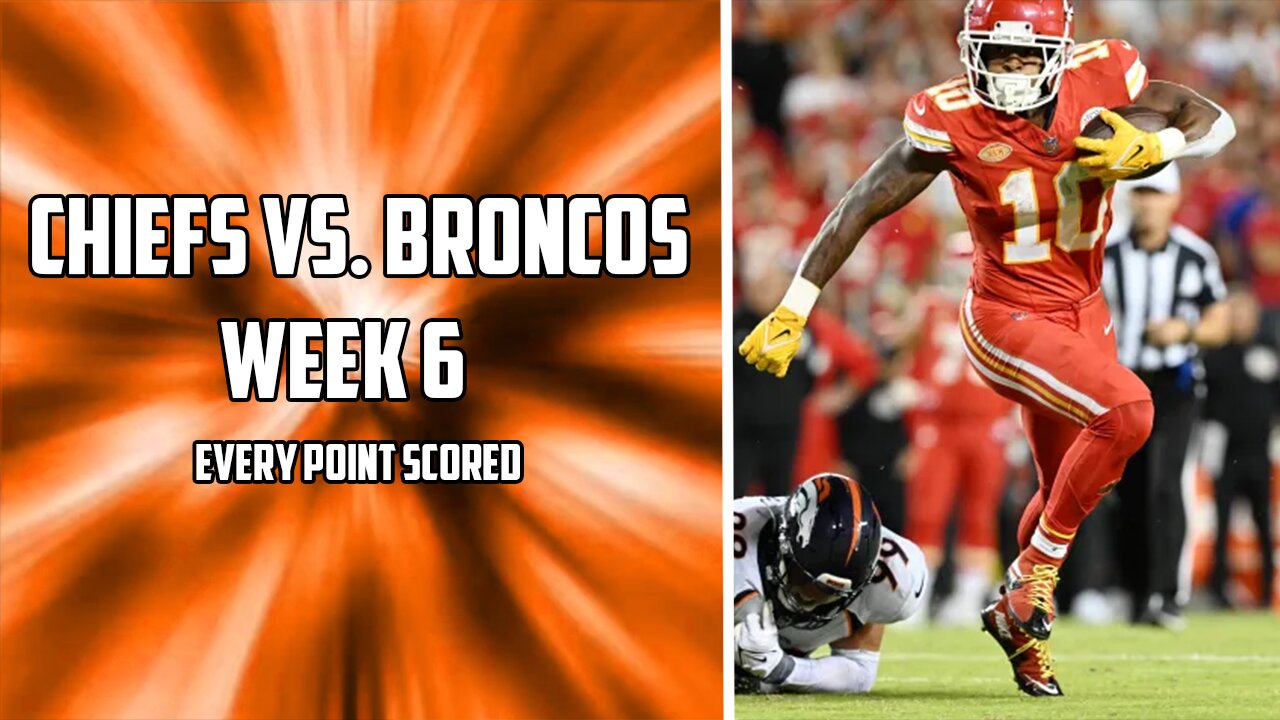 Every Point Scored in the Chiefs Vs. Broncos Week 6 Mathcup