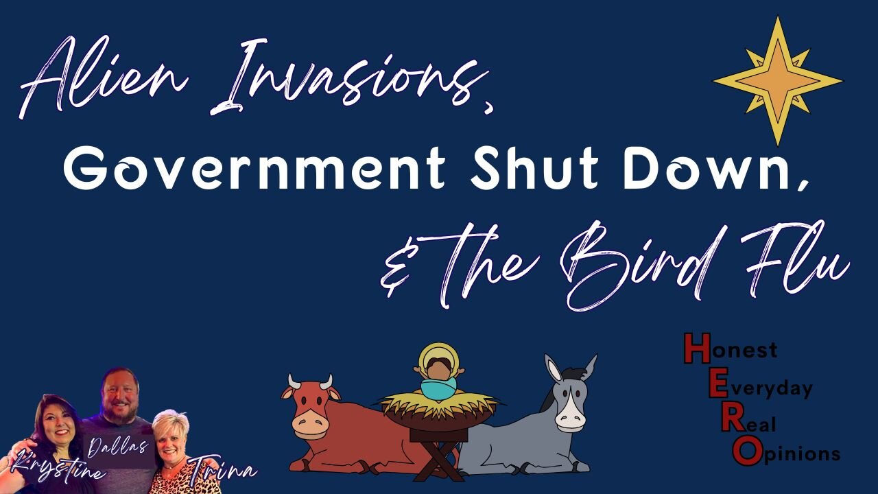 Alien Invasion, Government Shut Down, and The Bird Flu...