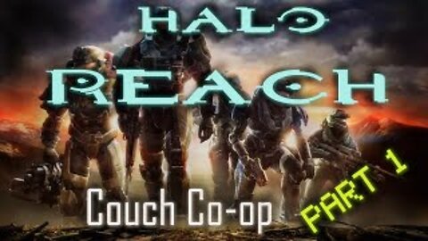 Halo Reach Couch Co-op w/ The Bro | Part 1