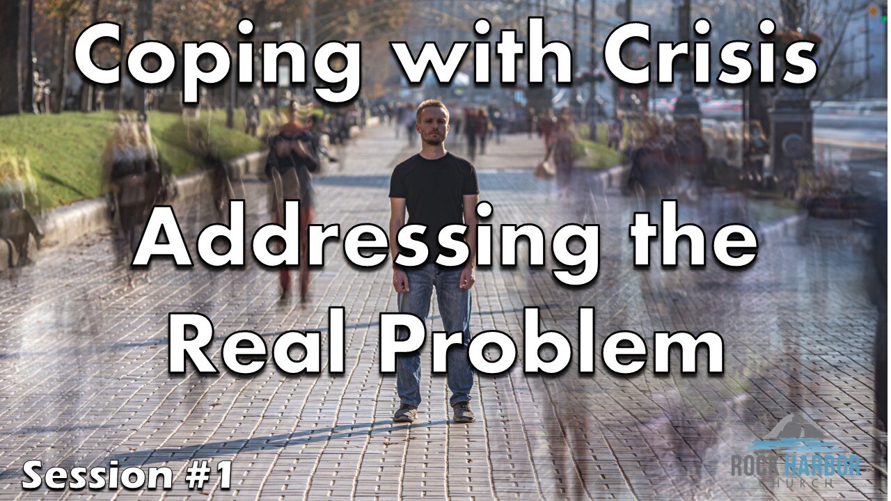 Coping with Crisis: Addressing the Real Problem