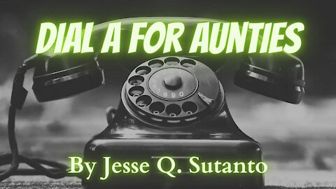 DIAL A FOR AUNTIES by Jessie Q. Sutanto