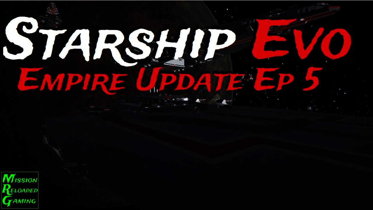 Starship EVO - Empire Episode 5