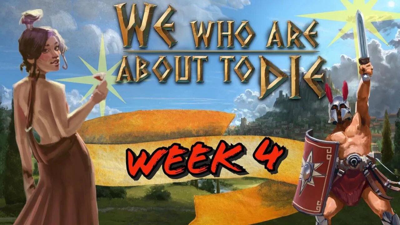 We Who Are About to Die Week 4