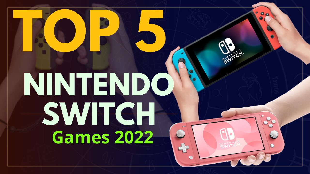 Top 5 Nintendo Switch Games 2022