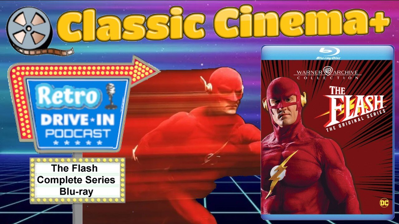 Retro Drive-In Podcast: The Flash: The Complete Series (Blu-ray)