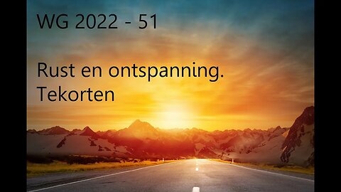 WG 2022 51 Rust en Ontspanning, Kosmische orde en tekorten