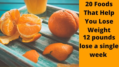 20 Foods That Help You Lose Weight ! weight loss tips2021