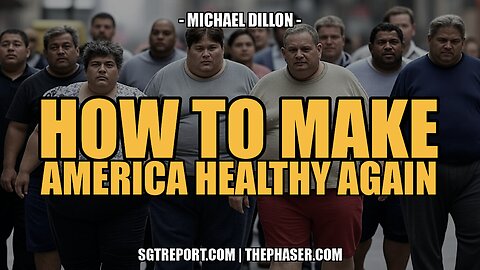 HOW TO MAKE AMERICA HEALTHY AGAIN -- Mike Dillon