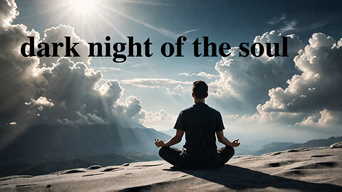The Dark Night of the Soul: A Guide to Spiritual Growth