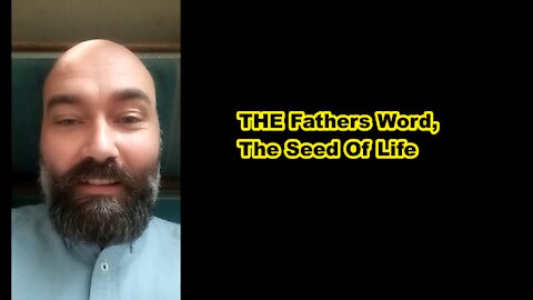 THE Fathers Word, The Seed Of Life