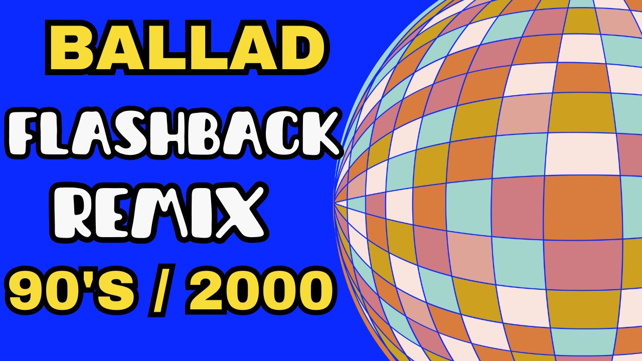 BALLAD FLASHBACK REMIX 90'S / 2000 - MUSIC HITS #2