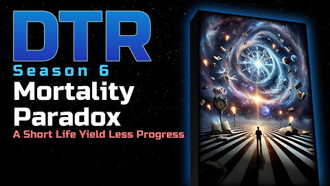 DTR S6 EP 533: Mortality Paradox