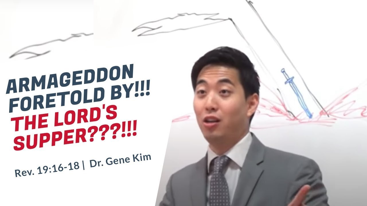 #136 ARMAGEDDON FORETOLD By...The Lord's Supper!! (Rev. 1916-18) Dr. Gene Kim