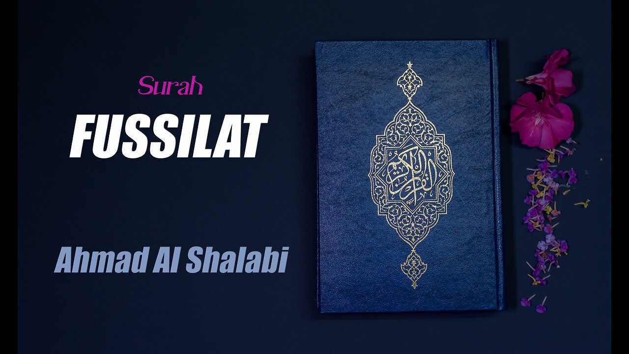 41 Surah Fussilat By Syeikh Ahmad Al Shalabi