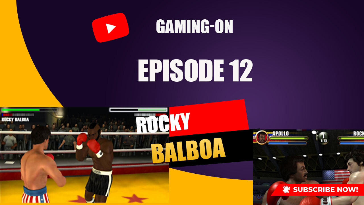 Gaming-On Episode 12 (Rocky Balboa)