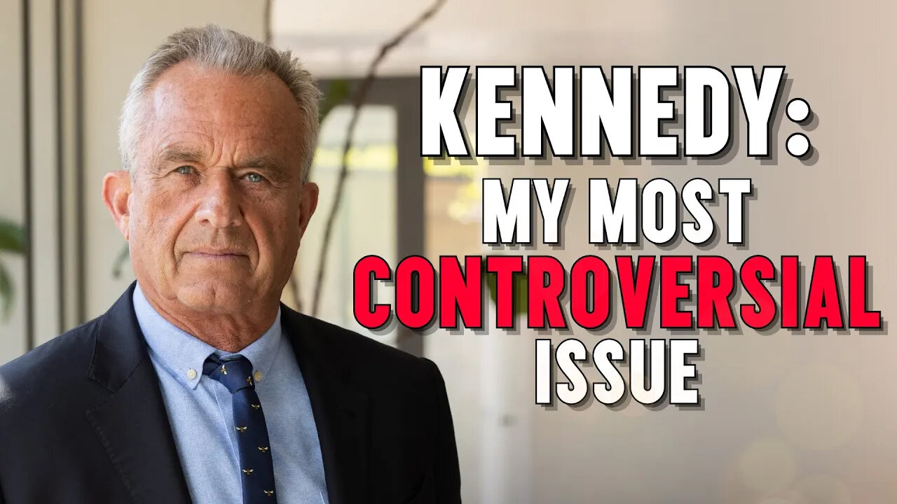 Robert F. Kennedy Jr. - My Most Controversial Issue