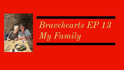 Bravehearts EP 13 - Family