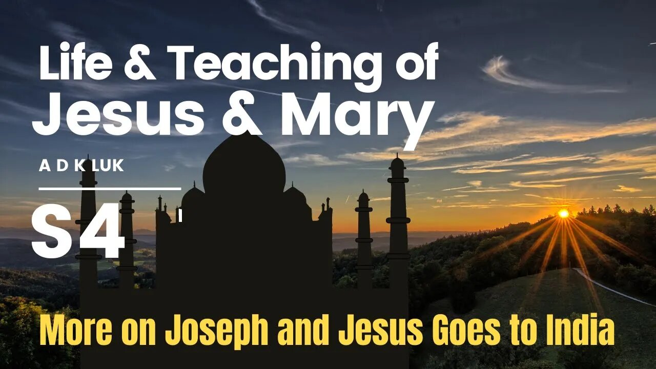 Life and Teachings of Jesus and Mary | A D K Luk | Joseph and Jesus go to India LOST YEARS of JESUS