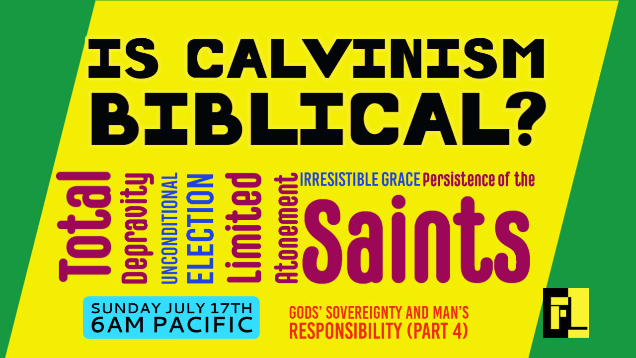 19 - Challenges to the 5 Points of Calvinism